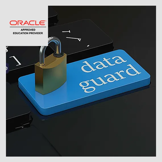 OCL-627 - Oracle Database 19c: Data Guard Administration Workshop